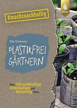 Plastikfrei gärtnern