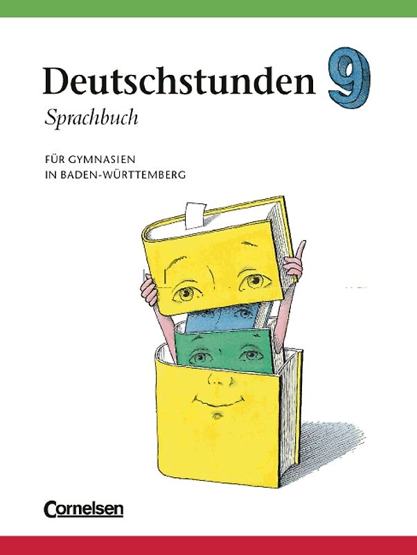 Deutschstunden Sprachbuch. Gymnasium Baden-Württemberg / 9. Schuljahr - Schülerbuch