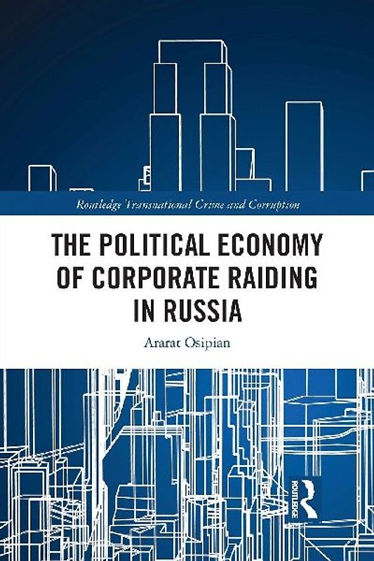 The Political Economy of Corporate Raiding in Russia