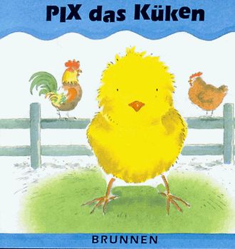 Tierkinder / Pix, das Küken