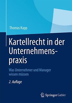 Kartellrecht in der Unternehmenspraxis