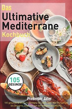 Das Ultimative Mediterrane Kochbuch