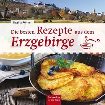 Die besten Rezepte aus dem Erzgebirge