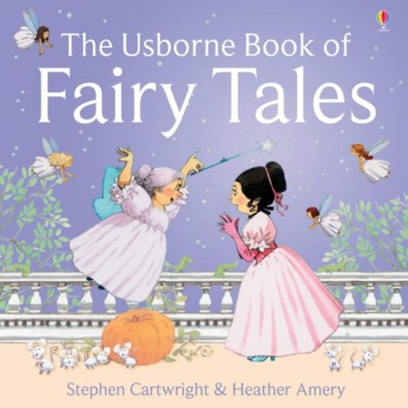 Usborne Book of Fairy Tales: "Cinderella", "The Story of Rumpelstiltskin", "Little Red Riding Hood", "Sleeping Beauty", "Goldilocks and the Three Bears", "Three Little Pigs" - Heather Amery
