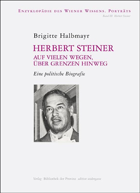 Herbert Steiner – Auf vielen Wegen, über Grenzen hinweg