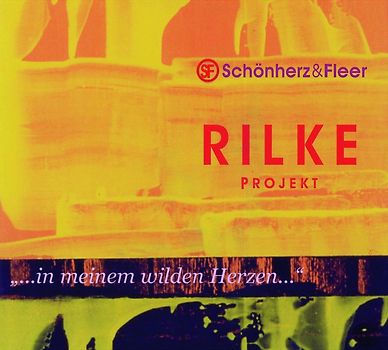 Schonherz & Fleer - Rilke Projekt: In Meinem Wilden Herzen