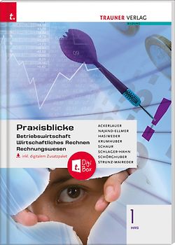 Praxisblicke 1 HAS - Betriebswirtschaft, Wirtschaftliches Rechnen, Rechnungswesen inkl. digitalem Zusatzpaket
