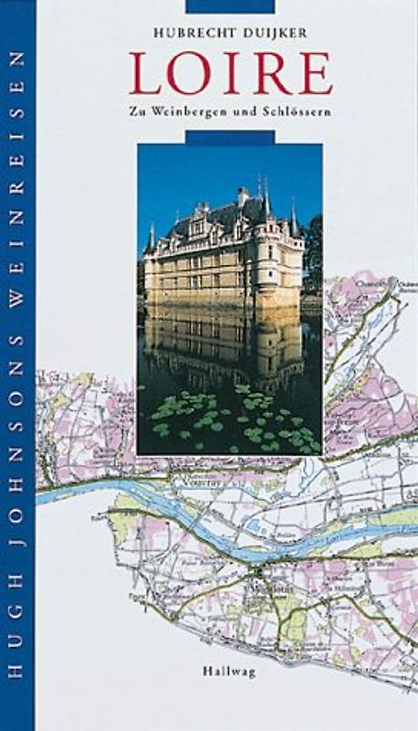 Loire. Zu Weinbergen und Schlössern
