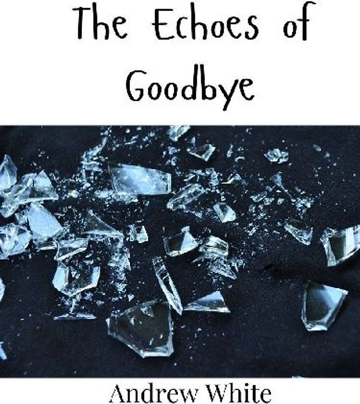 The Echoes of Goodbye
