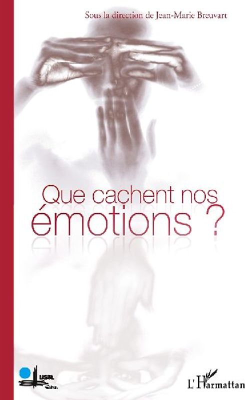Que cachent nos émotions ?
