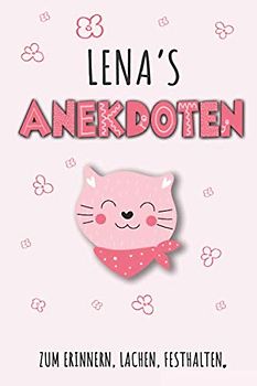 Lena`s Anekdoten: Lena Tagebuch für Erste Worte, Sätze, Sprüche, Versprecher aus dem Kindermund, Anekdoten mit über 110 Seiten liniert. Geschenk oder ... Kind, Baby oder als Babytagebuch und Babya