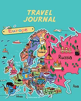 Travel Journal: Map Of Europe. Kid's Travel Journal. Fun Holiday Activity Diary And Scrapbook To Write, Draw And Stick-In. (European Map, Vacation Notebook, Adventure Log)