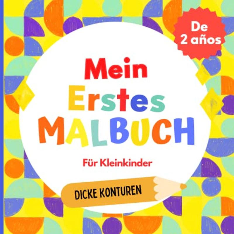 Mein erstes Malbuch für Kleinkinder - ab 2 Jahren: Dicke Konturen Für Babys | Große und leicht zu farbige Illustrationen: Tiere, Obst und Gemüse, Fahrzeuge und viele andere