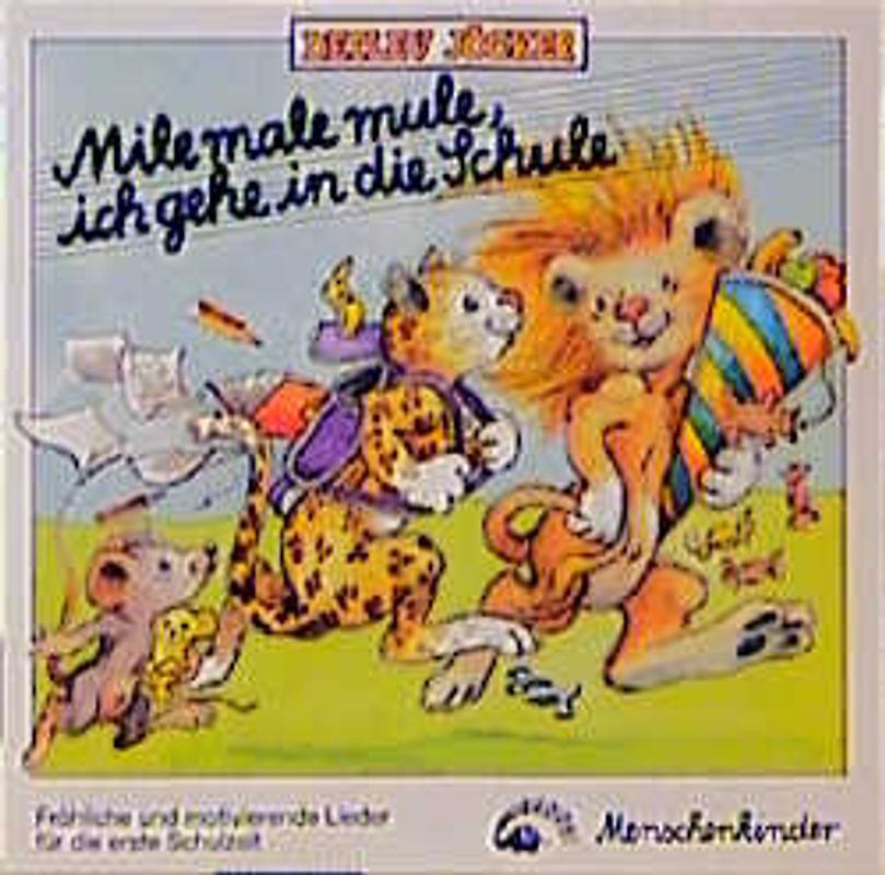 Mile male mule ich gehe in die Schule. Lieder als Wegbegleiter durch.... CompactDisc