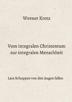 Vom integralen Christentum zur integralen Menschheit