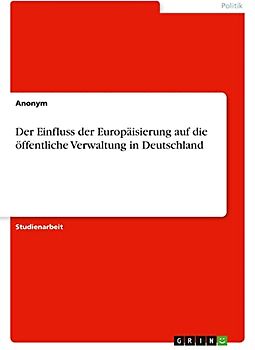 Der Einfluss der Europäisierung auf die öffentliche Verwaltung in Deutschland