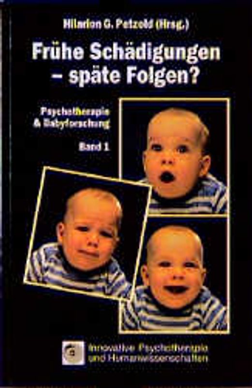 Psychotherapie und Babyforschung / Frühe Schädigungen - späte Folgen?