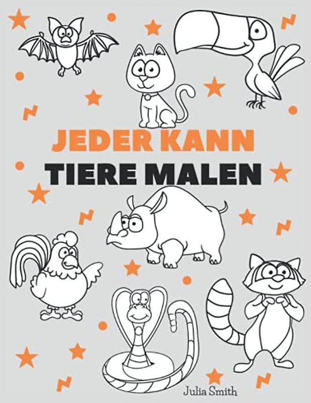 Jeder kann Tiere malen: Einfache Schritt-für-Schritt-Anleitung zum Zeichnen für Kinder, Jugendliche und Anfänger. Wie man Tiere zeichnen lernt. Buch 1 (Anleitung für angehende Künstler)