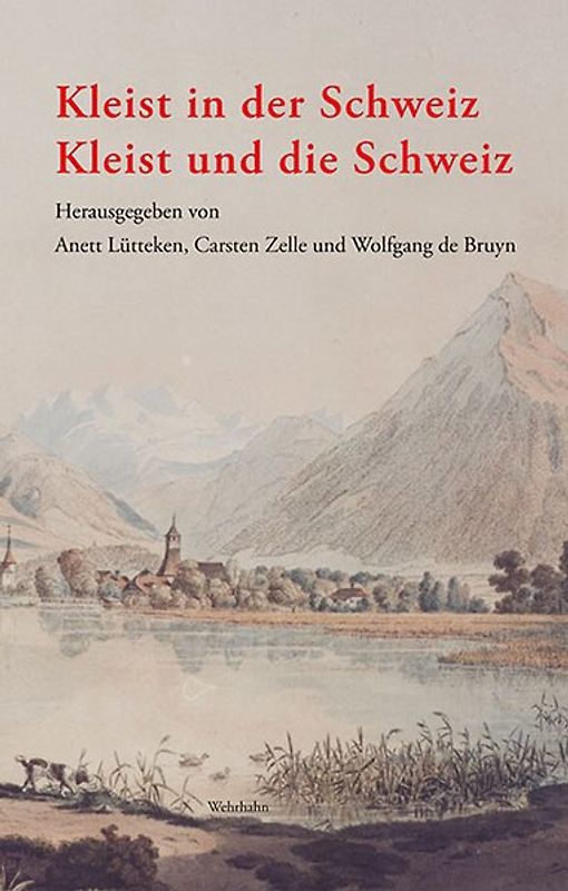 Kleist in der Schweiz – Kleist und die Schweiz