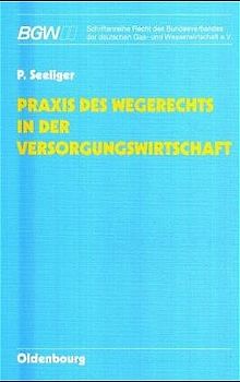 Praxis des Wegerechts in der Versorgungswirtschaft