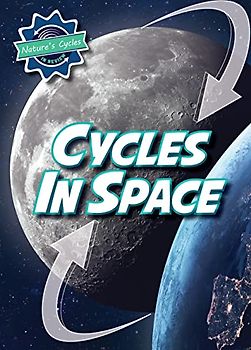 Cycles in Space (Nature's Cycles in Review)