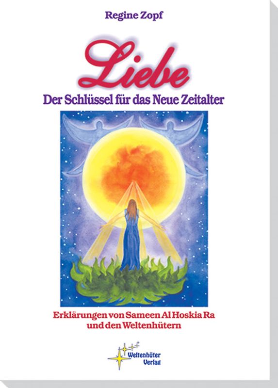 Liebe – Der Schlüssel für das Neue Zeitalter