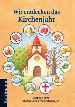 Wir entdecken das Kirchenjahr