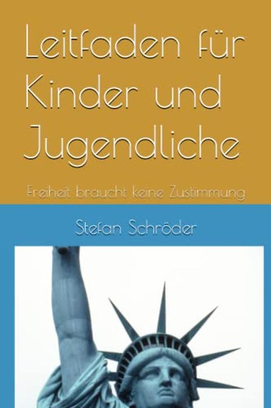 Leitfaden für Kinder und Jugendliche: Freiheit braucht keine Zustimmung