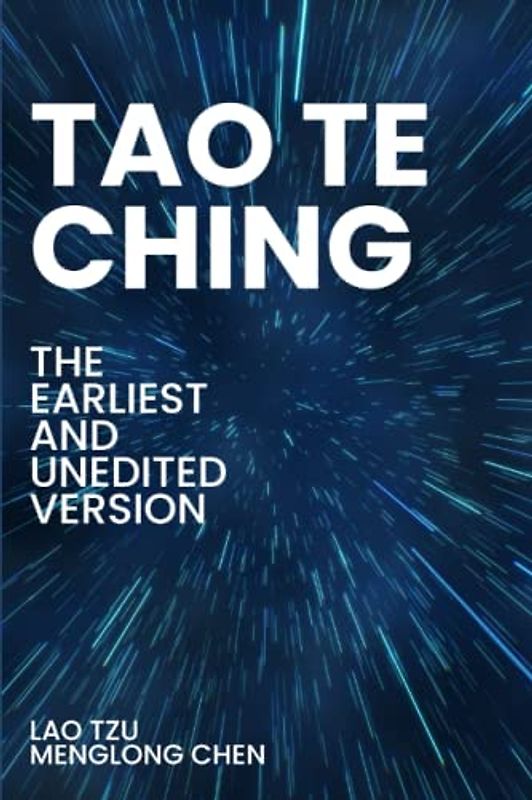 Tao Te Ching: The earliest and unedited version (Golden Age Series)