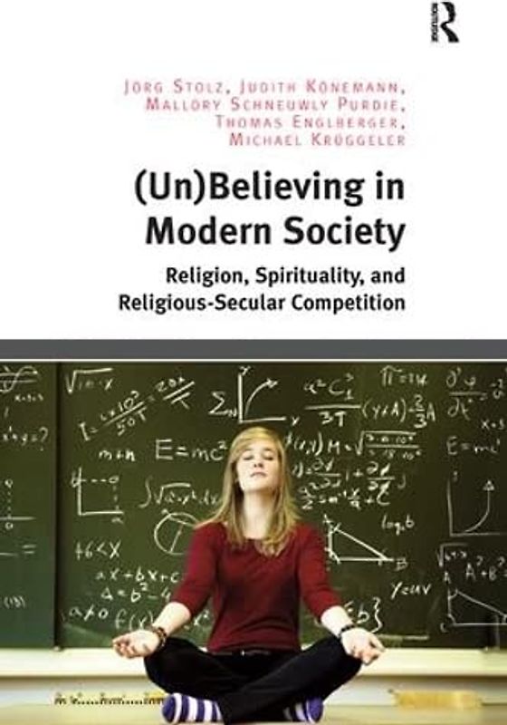(Un)Believing in Modern Society: Religion, Spirituality, and Religious-Secular Competition
