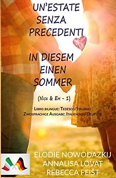 In diesem einen Sommer / Un’estate senza precedenti (Libro bilingue: Tedesco/Italiano): Zweisprachige Ausgabe: Italienisch - Deutsch