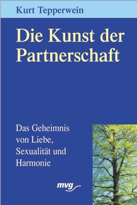 Die Kunst der Partnerschaft. Das Geheimnis von Liebe, Sexualität und Harmonie