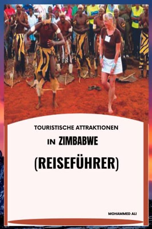TOURISTISCHE ATTRAKTIONEN IN ZIMBABWE: REISEFÜHRER