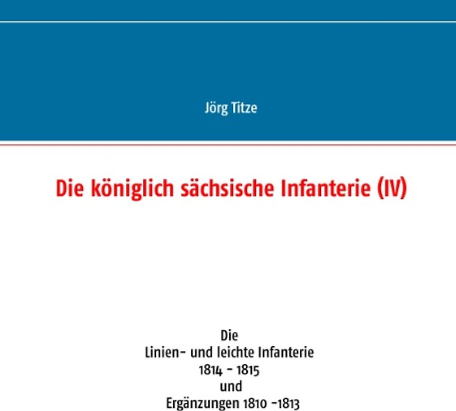 Die königlich sächsische Infanterie (IV)