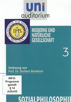 Sozialphilosophie, Teil 3 Moderne und natürliche Gesellschaft (Reihe: uni auditorium) DVD