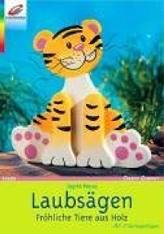 Laubsägen. Fröhliche Tiere aus Holz. Mit 2 Vorlagebögen