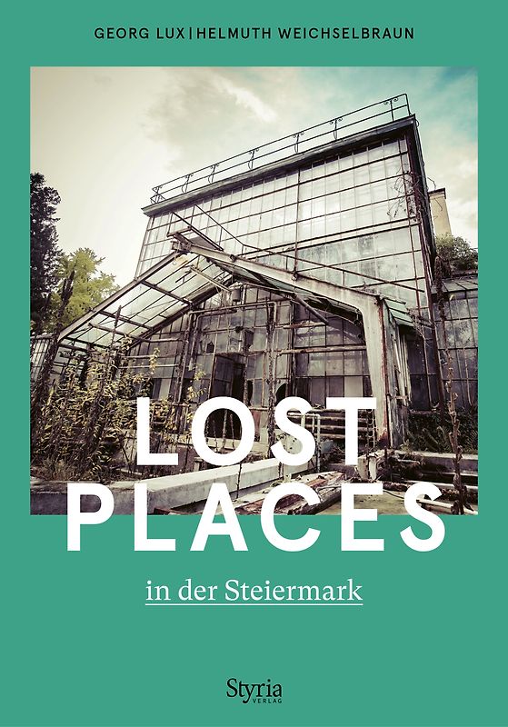 Lost Places in der Steiermark