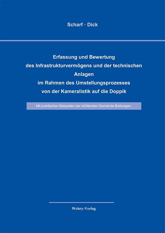 Erfassung und Bewertung des Infrastrukturvermögens und der technischen Anlagen im Rahmen des Umstellungsprozesses von der Kameralistik auf die Doppik