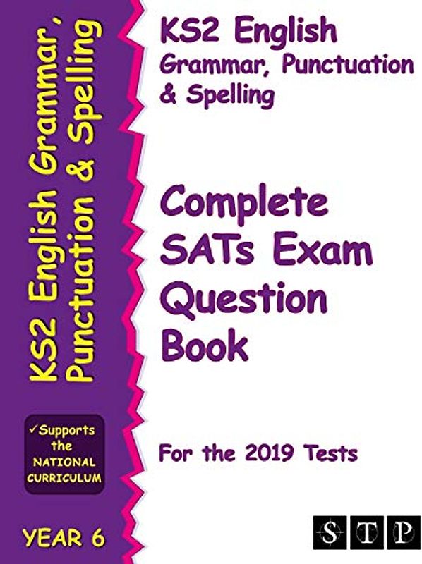 KS2 English Grammar, Punctuation and Spelling Complete SATs Exam Question Book for the 2019 Tests (Year 6): STP KS2 English Revision