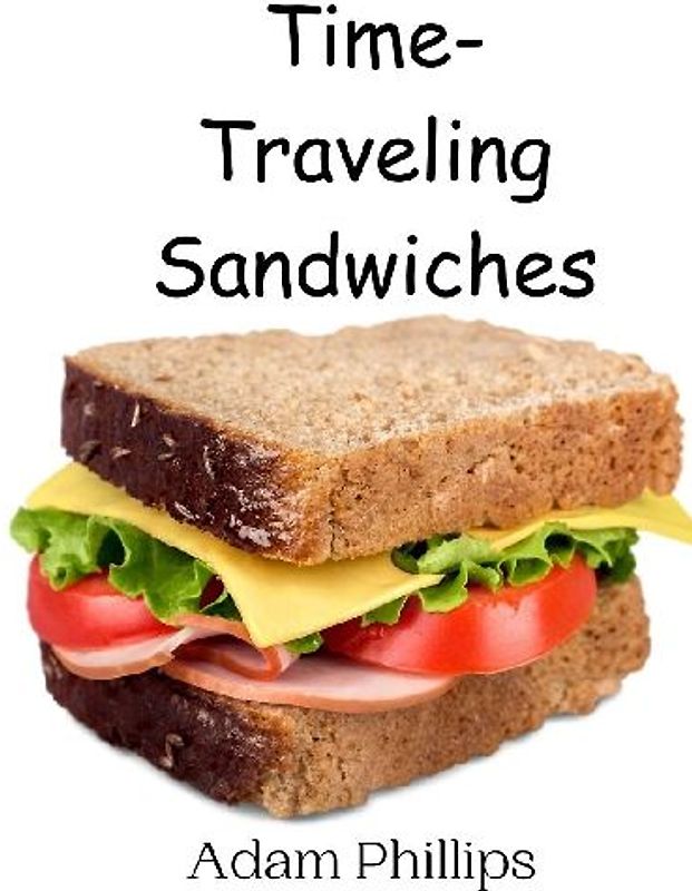 Time-Traveling Sandwiches