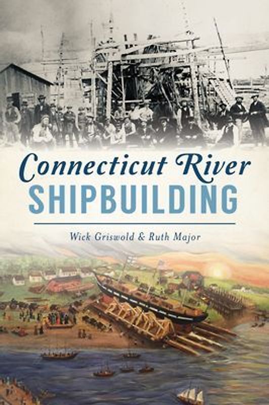 Connecticut River Shipbuilding