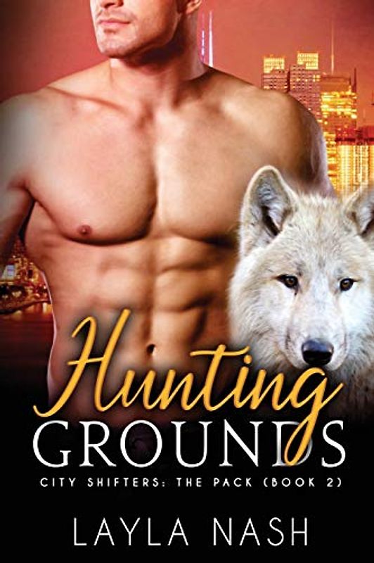 Hunting Grounds (City Shifters: the Pack, Band 2)
