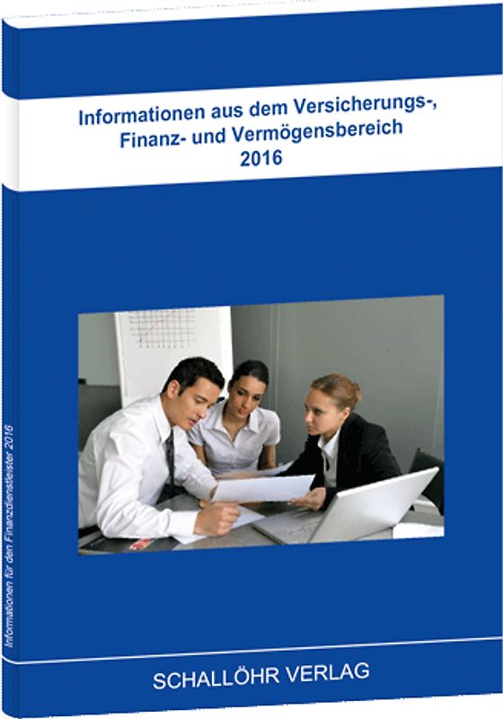 Informationen aus dem Versicherungs-, Finanz- und Vermögensbereich 2016