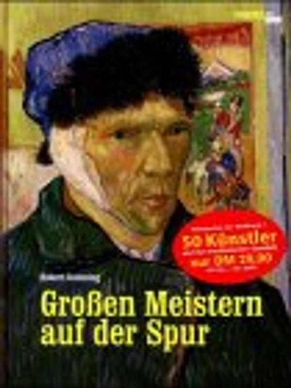 Grossen Meistern auf der Spur. Informationen über 50 grosse Maler