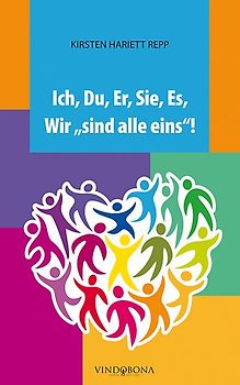 Ich , Du, Er, Sie, Es, Wir "sind alle eins"!