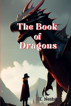 The Book of Dragons: illustrated