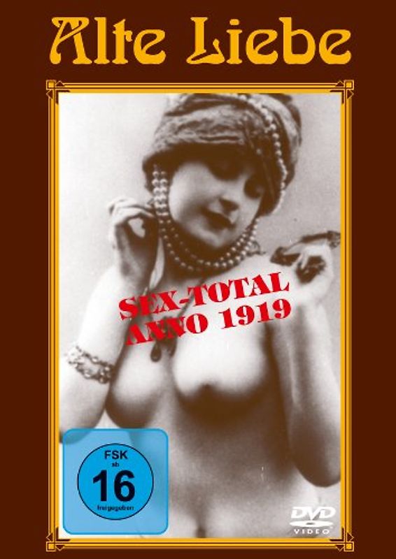 Alte Liebe: Sex Total Anno 1919 DVD