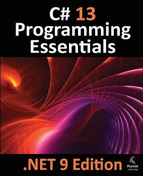 C# 13 Programming Essentials - .NET 9 Edition