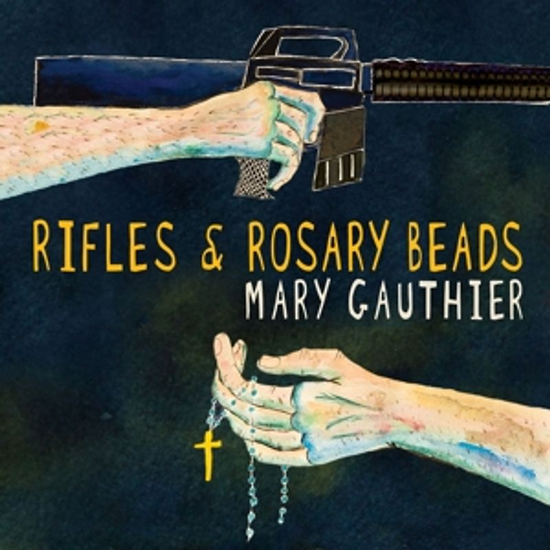 Gauthier,Mary - Rifles & Rosary Beads