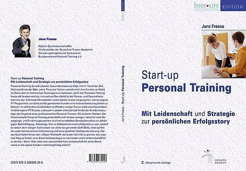 Start-up Personal Training. Mit Leidenschaft und Strategie zur persönlichen Erfolgsstory